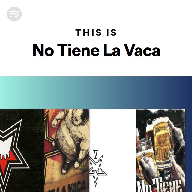 This Is No Tiene La Vaca - playlist by Spotify | Spotify