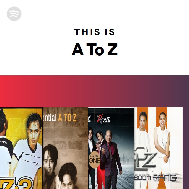 This Is A To Z - Playlist By Spotify | Spotify