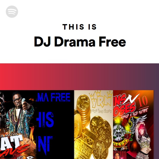 This Is DJ Drama Free playlist by Spotify Spotify